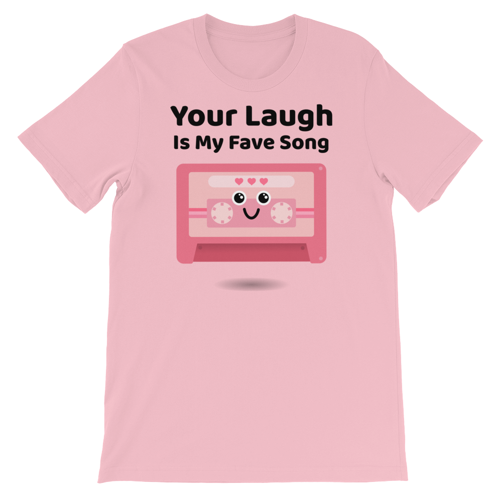 Cute Romance Your Laugh Is My Fave Song T-Shirt
