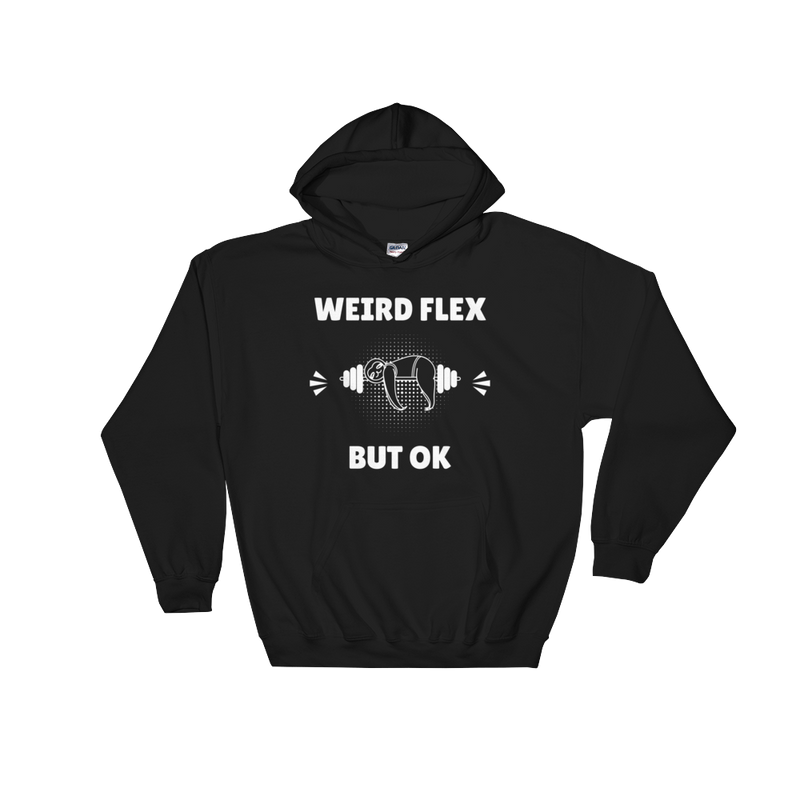 Weird Flex But OK Sloth Hoodie