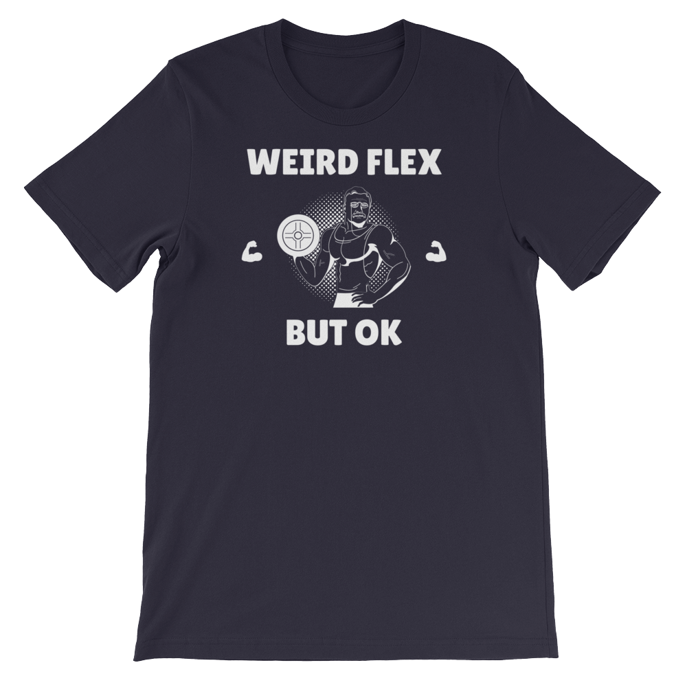 Weird Flex But OK Classy T-Shirt