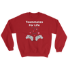 Cute Romance Teammates For Life Sweatshirt