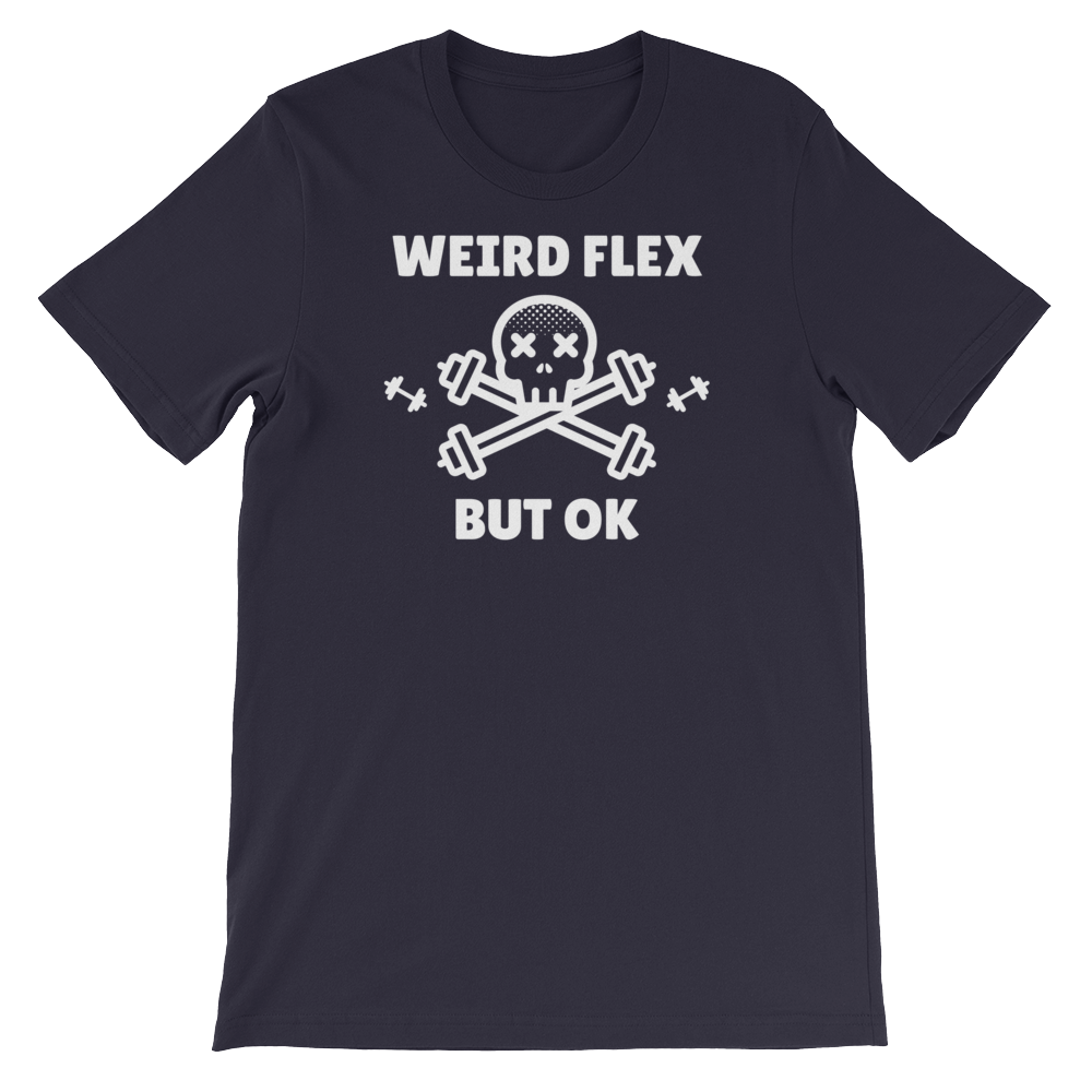 Weird Flex But OK Deadlift T-Shirt