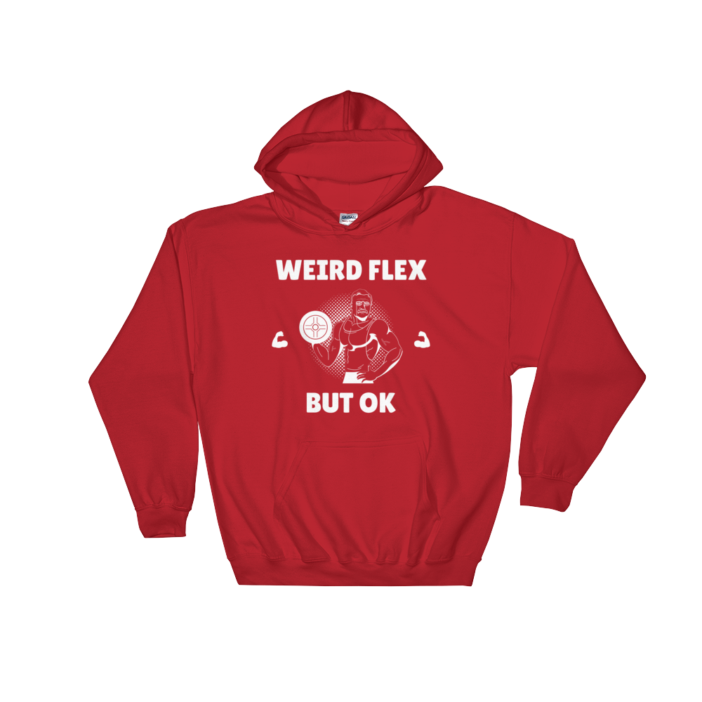 Weird Flex But OK Classy Hoodie
