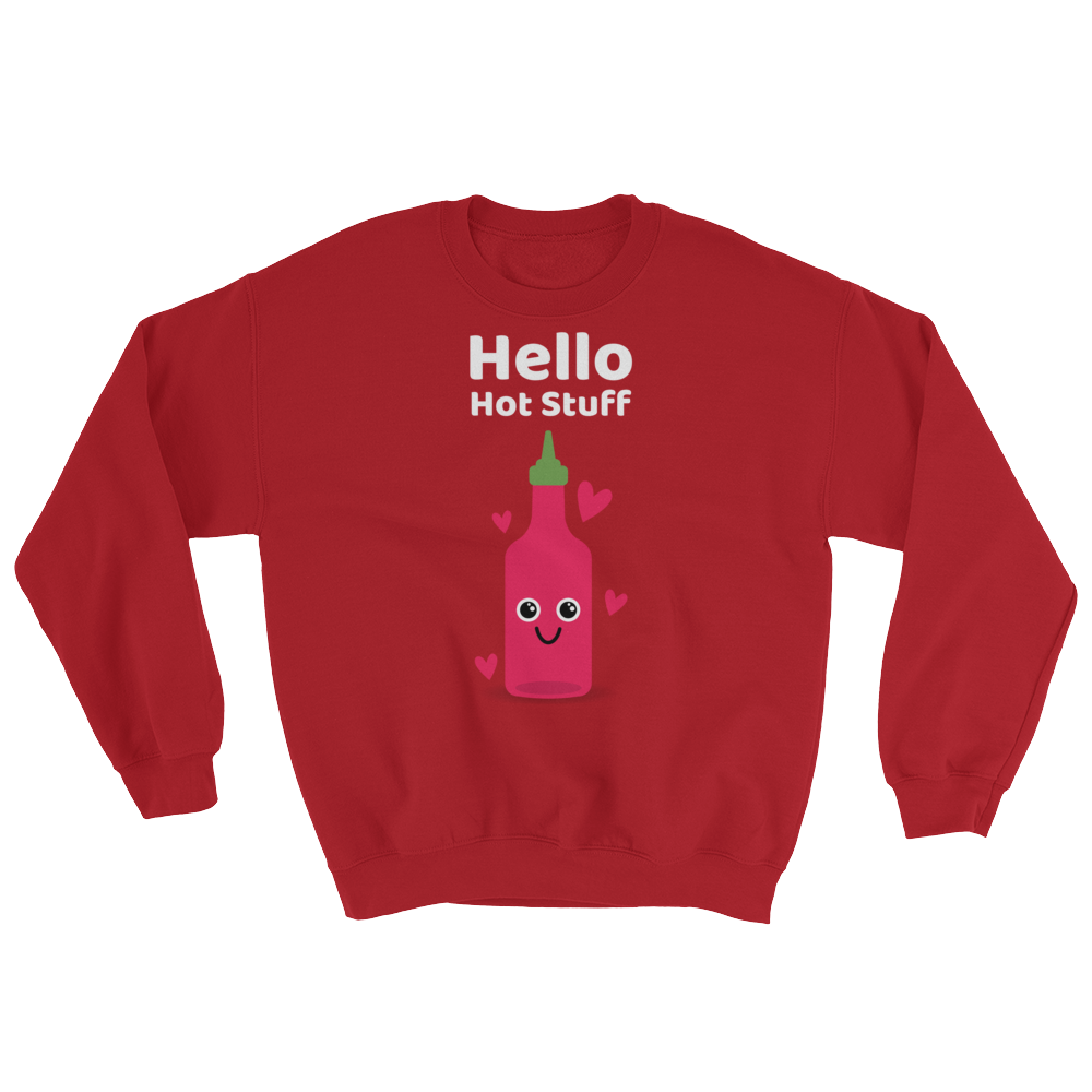 Cute Romance Hello Hot Stuff Sweatshirt
