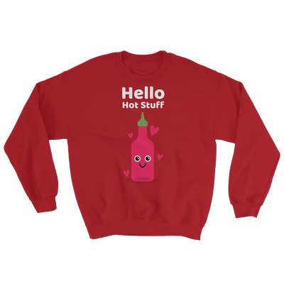 Cute Romance Hello Hot Stuff Sweatshirt