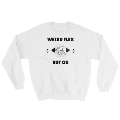 Weird Flex But OK Sloth Sweatshirt