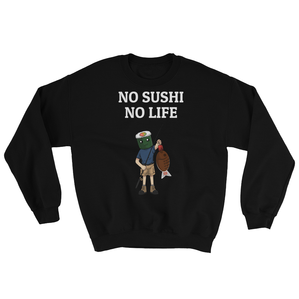Featured Foods No Sushi No Life Sweatshirt
