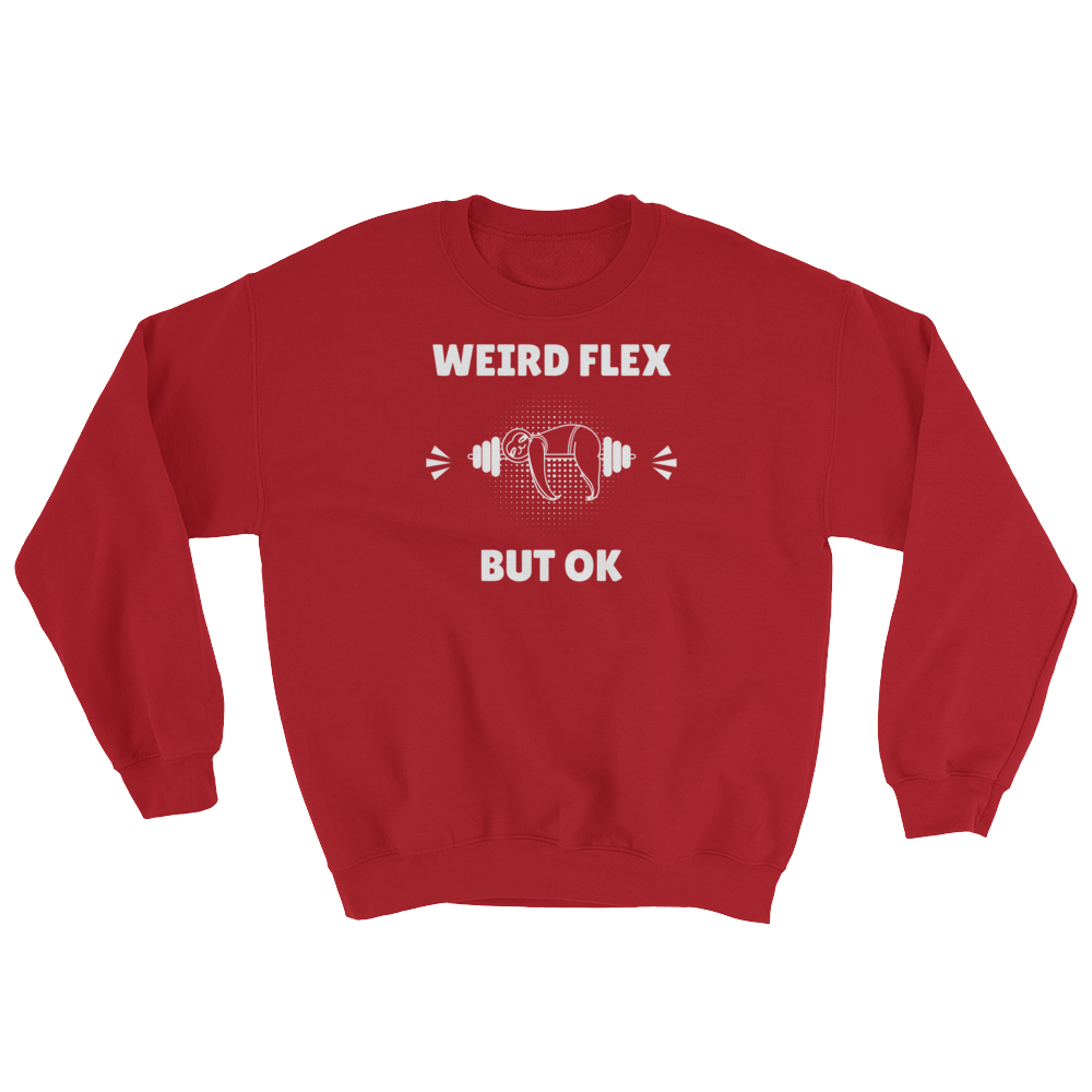 Weird Flex But OK Sloth Sweatshirt