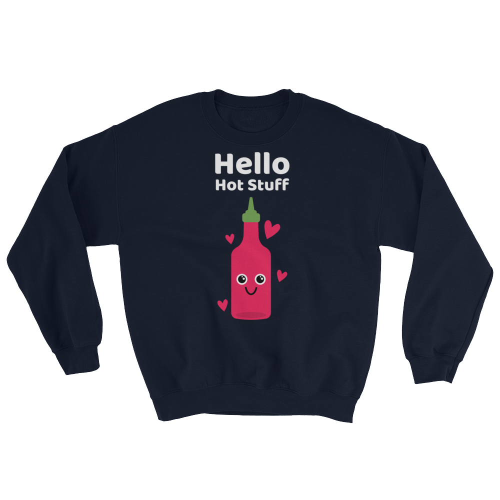 Cute Romance Hello Hot Stuff Sweatshirt