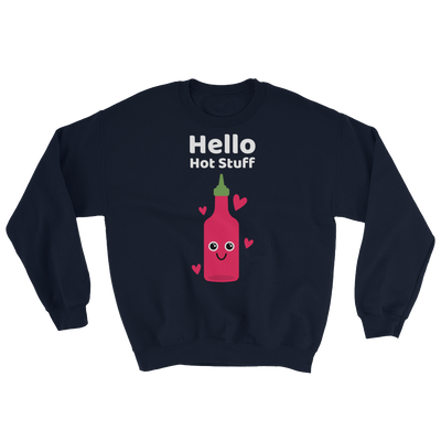 Cute Romance Hello Hot Stuff Sweatshirt