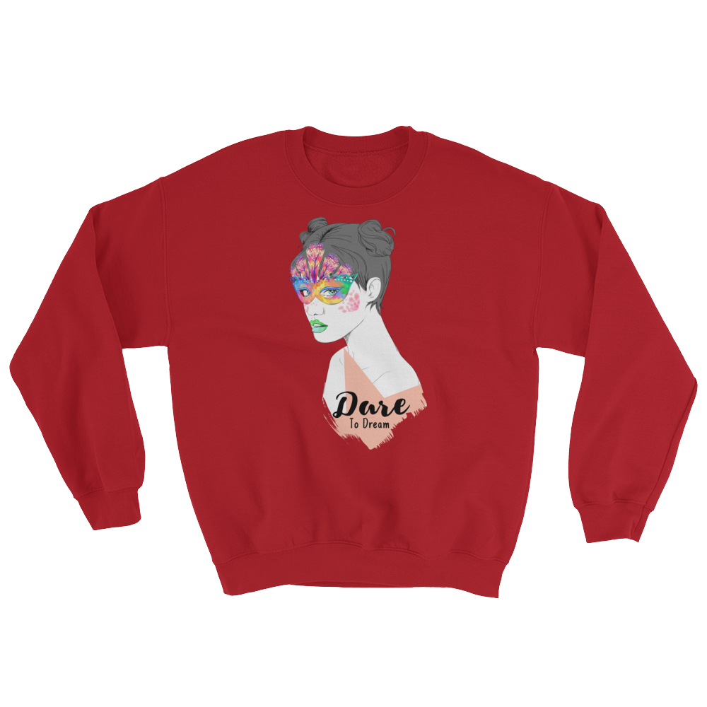 Dare To Dream Heroine Sweatshirt