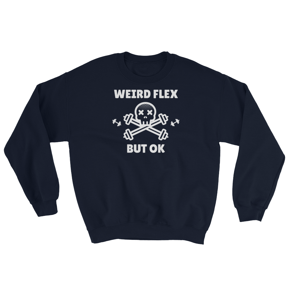 Weird Flex But OK Deadlift Sweatshirt