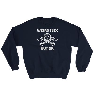 Weird Flex But OK Deadlift Sweatshirt