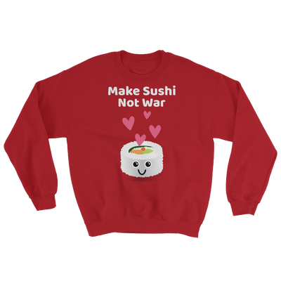 Cute Romance Make Sushi Not War Sweatshirt