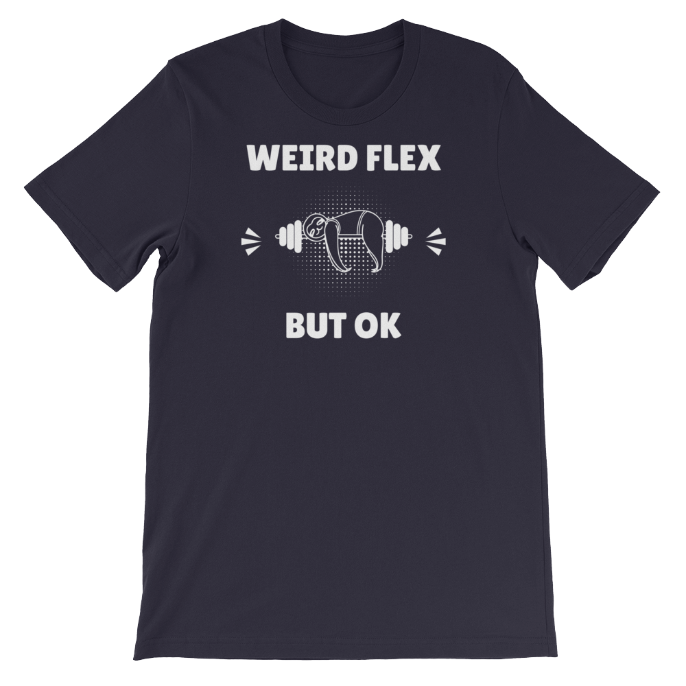 Weird Flex But OK Sloth T-Shirt