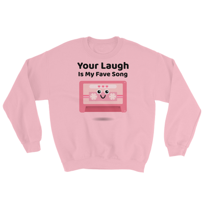 Cute Romance Your Laugh Is My Fave Song Sweatshirt