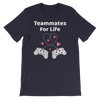 Cute Romance Teammates For Life T-Shirt