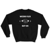Weird Flex But OK Sloth Sweatshirt