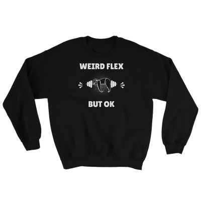 Weird Flex But OK Sloth Sweatshirt