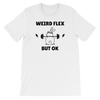 Weird Flex But OK Bunny T-Shirt