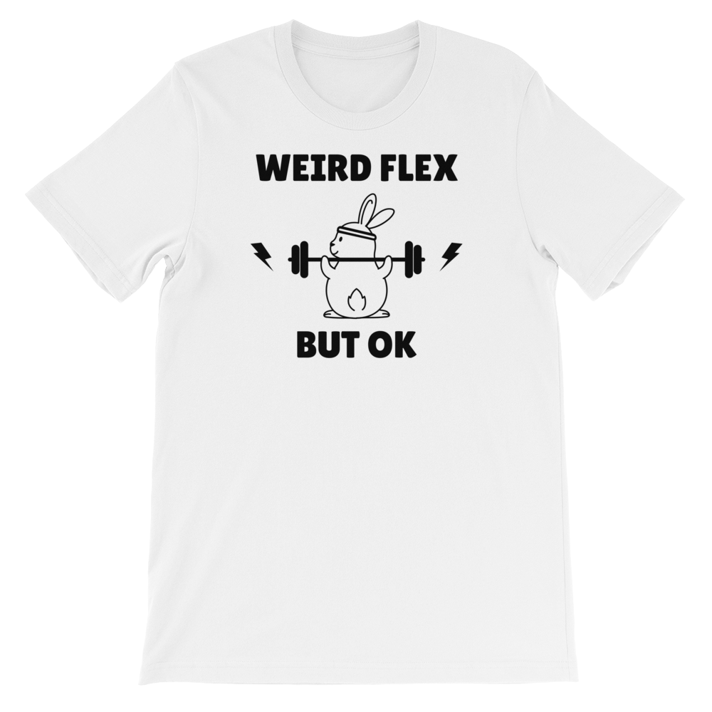 Weird Flex But OK Bunny T-Shirt