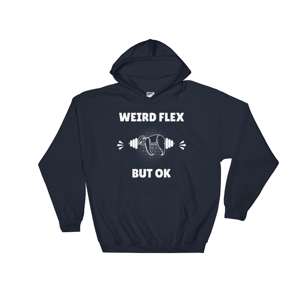 Weird Flex But OK Sloth Hoodie