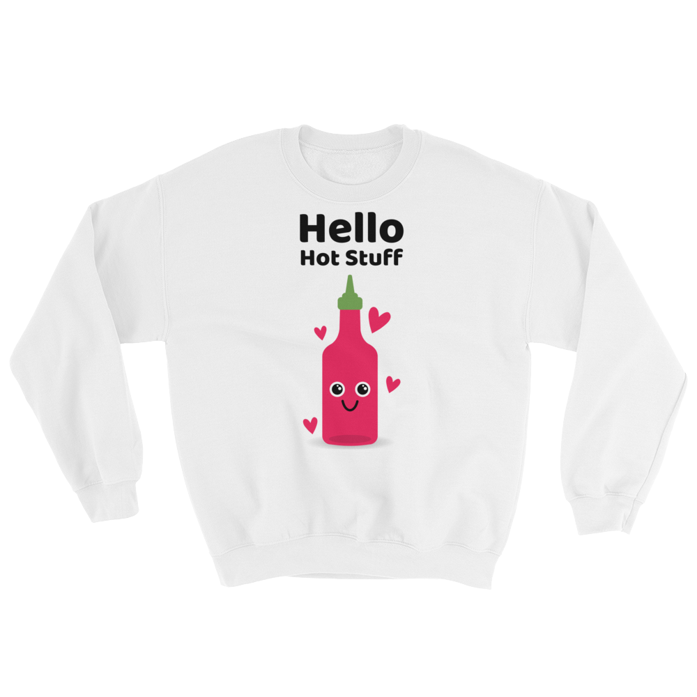 Cute Romance Hello Hot Stuff Sweatshirt