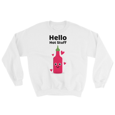 Cute Romance Hello Hot Stuff Sweatshirt