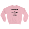 Weird Flex But OK Bunny Sweatshirt