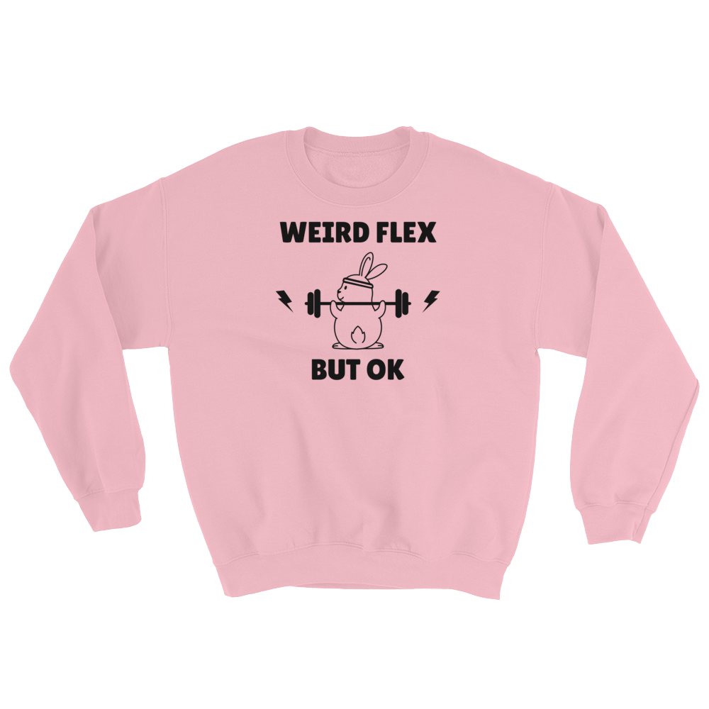 Weird Flex But OK Bunny Sweatshirt